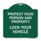 Signmission Protect Your Person & Property Lock Your Vehicle, Green & White Alum Sign, 18" H, GW-1818-23233 A-DES-GW-1818-23233 - alternate 1
